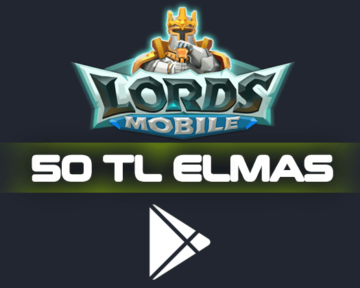 LORDS MOBİLE ELMAS 50 TL GOOGLE PLAY_banner